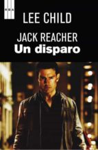 un disparo (serie jack reacher 9)-lee child-9788490060025 un disparo (serie jack reacher 9)-lee child-9788490060025