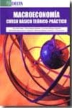 macroeconomia: curso basico teorico-practico-9788492954025 macroeconomia: curso basico teorico-practico-9788492954025