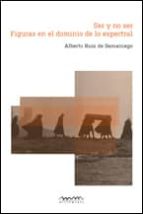 ser y no ser: figuras en el dominio de lo espectral-alberto ruiz de samaniego-9788494054525 ser y no ser: figuras en el dominio de lo espectral-alberto ruiz de samaniego-9788494054525