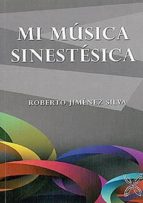 mi musica sinestesica-roberto jimenez silva-9788494146725 mi musica sinestesica-roberto jimenez silva-9788494146725