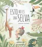 esto no es una selva-susanna isern-9788494603525 esto no es una selva-susanna isern-9788494603525