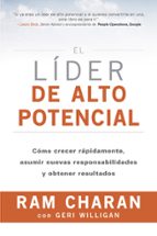 el lider de alto potencial: como crecer rapidamente, asumir nuevas responsabilidades y obtener resultados-ram charan-9788494606625 el lider de alto potencial: como crecer rapidamente, asumir nuevas responsabilidades y obtener resultados-ram charan-9788494606625