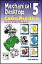 Mechanical desktop, 5: curso practico Textos de libros descargables gratis