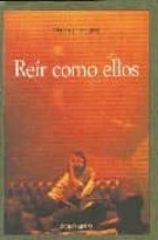 reir como ellos-claudia larraguibel-9788495839725 reir como ellos-claudia larraguibel-9788495839725
