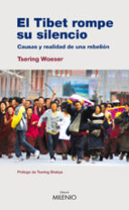 el tibet rompe su silencio: causas y realidad de una rebelion-tsering woeser-9788497432825 el tibet rompe su silencio: causas y realidad de una rebelion-tsering woeser-9788497432825