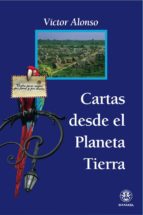 cartas desde el planeta tierra-victor alonso-9788498271225 cartas desde el planeta tierra-victor alonso-9788498271225