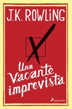 una vacante imprevista-j.k. rowling-9788498384925 una vacante imprevista-j.k. rowling-9788498384925