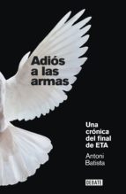 adiós a las armas (ebook)-antoni batista-9788499921525 adiós a las armas (ebook)-antoni batista-9788499921525