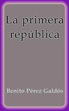 la primera república (ebook)-benito perez galdos-9788822840325 la primera república (ebook)-benito perez galdos-9788822840325