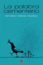 la palabra cementerio (ebook)-arnoldo galvez suarez-9789992291825 la palabra cementerio (ebook)-arnoldo galvez suarez-9789992291825