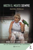 hasta el mojito siempre (ebook)-daniel pinilla-9781635031935 hasta el mojito siempre (ebook)-daniel pinilla-9781635031935