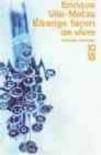etrange façon de vivre-enrique vila-matas-9782264032935 etrange façon de vivre-enrique vila-matas-9782264032935
