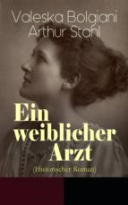 ein weiblicher arzt (historischer roman) (ebook)-valeska bolgiani-arthur stahl-9788026865735 ein weiblicher arzt (historischer roman) (ebook)-valeska bolgiani-arthur stahl-9788026865735