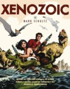 xenozoic-mark schultz-9788415225935 xenozoic-mark schultz-9788415225935