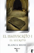 el manuscrito 1. el secreto (segunda edición) (ebook)-blanca miosi-9788415389835 el manuscrito 1. el secreto (segunda edición) (ebook)-blanca miosi-9788415389835
