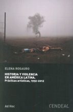 historia y violencia en américa latina-elena rosauro-9788415556435 historia y violencia en américa latina-elena rosauro-9788415556435