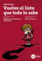 vuelve el listo que todo lo sabe-alfred lopez-9788415589235 vuelve el listo que todo lo sabe-alfred lopez-9788415589235