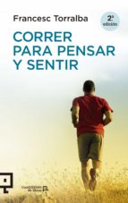 correr para pensar y sentir-francesc torralba-9788416012435 correr para pensar y sentir-francesc torralba-9788416012435