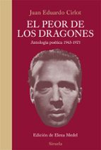 EL PEOR DE LOS DRAGONES (ANTOLOGIA POETICA 1943-1973)