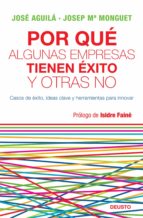 ¿por qué algunas empresas tienen éxito y otras no? (ebook)-jose aguila-josep maria monguet-9788423428335 ¿por qué algunas empresas tienen éxito y otras no? (ebook)-jose aguila-josep maria monguet-9788423428335