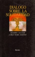 dialogo sobre la solidaridad-carlos maria martini-massimo cacciari-9788425419935 dialogo sobre la solidaridad-carlos maria martini-massimo cacciari-9788425419935