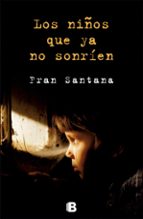 los niños que ya no sonrien-fran santana-9788466654135 los niños que ya no sonrien-fran santana-9788466654135