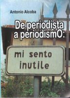 de periodista a periodismo-antonio alcoba-9788470745935 de periodista a periodismo-antonio alcoba-9788470745935