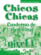 chicos chicas 1: cuaderno de ejercicios-nuria salido garcia-9788477117735 chicos chicas 1: cuaderno de ejercicios-nuria salido garcia-9788477117735