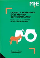 cambio y diversidad en el mundo contemporaneo:textos para la ense ñanza de ciencias sociales-genoveva biosca-carmen clavijo-9788478270835 cambio y diversidad en el mundo contemporaneo:textos para la ense ñanza de ciencias sociales-genoveva biosca-carmen clavijo-9788478270835