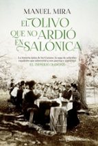 el olivo que no ardio en salonica-manuel mira-9788490603635 el olivo que no ardio en salonica-manuel mira-9788490603635