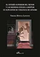 el interes superior del menor y las medidas civiles a adoptar en supuestos de violencia de genero-virginia múrtula lafuente-9788490859735 el interes superior del menor y las medidas civiles a adoptar en supuestos de violencia de genero-virginia múrtula lafuente-9788490859735