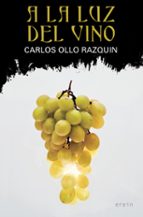 a la luz del vino-carlos ollo razquin-9788491092735 a la luz del vino-carlos ollo razquin-9788491092735