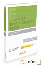 treinta años de la ley de aguas de 1985-antonio embid irujo-9788491352235 treinta años de la ley de aguas de 1985-antonio embid irujo-9788491352235