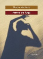 punto de fuga (ebook)-gloria montero-9788492874835 punto de fuga (ebook)-gloria montero-9788492874835