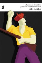 haciendo de republica y articulos sobre la guerra civil-julio camba-9788493755935 haciendo de republica y articulos sobre la guerra civil-julio camba-9788493755935