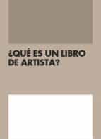 ¿que es un libro de artista?-9788494196935 ¿que es un libro de artista?-9788494196935