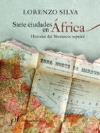 siete ciudades de africa-lorenzo silva-9788496824935 siete ciudades de africa-lorenzo silva-9788496824935