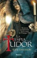 la espia de los tudor-kate emerson-9788496952935 la espia de los tudor-kate emerson-9788496952935