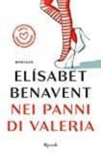 nei panni di valeria. fatti innamorare!-elisabet benavent-9788817094535 nei panni di valeria. fatti innamorare!-elisabet benavent-9788817094535