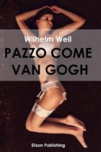 pazzo come van gogh (ebook)-9788869630835 pazzo come van gogh (ebook)-9788869630835