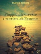 viaggio attraverso i sentieri dell'anima (ebook)-9788898304035 viaggio attraverso i sentieri dell'anima (ebook)-9788898304035