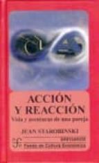 Accion y reaccion: vida y aventuras de una pareja por Jean starobinski 978-9681661335 PDF uTorrent
