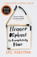 ELEANOR OLIPHANT IS COMPLETELY FINE (COSTA FIRST NOVEL BOOK AWARD WINNER 2017;