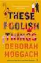 THESE FOOLISH THINGS