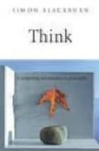 think: a compelling introduction to philosophy-simon blackburn-9780192100245 think: a compelling introduction to philosophy-simon blackburn-9780192100245