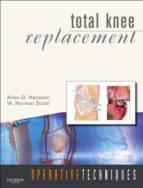 total knee replacement (contains hardback and online resource and dvd)-norman w. scott-arlen d. hanssen-9781416049845 total knee replacement (contains hardback and online resource and dvd)-norman w. scott-arlen d. hanssen-9781416049845