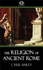 the religion of ancient rome (ebook)-cyril bailey-9781531214845 the religion of ancient rome (ebook)-cyril bailey-9781531214845