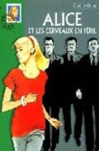 Alice et les cerveaux en peril Libros completos descargar pdf