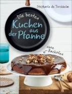 die besten kuchen aus der pfanne (ebook)-stéphanie de turckheim-9783641209445 die besten kuchen aus der pfanne (ebook)-stéphanie de turckheim-9783641209445