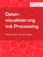 datenvisualisierung mit processing (ebook)-stefan siprell-dimitar robev-9783868024845 datenvisualisierung mit processing (ebook)-stefan siprell-dimitar robev-9783868024845